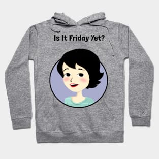 Is it Friday yet? I'm waiting for holiday Hoodie